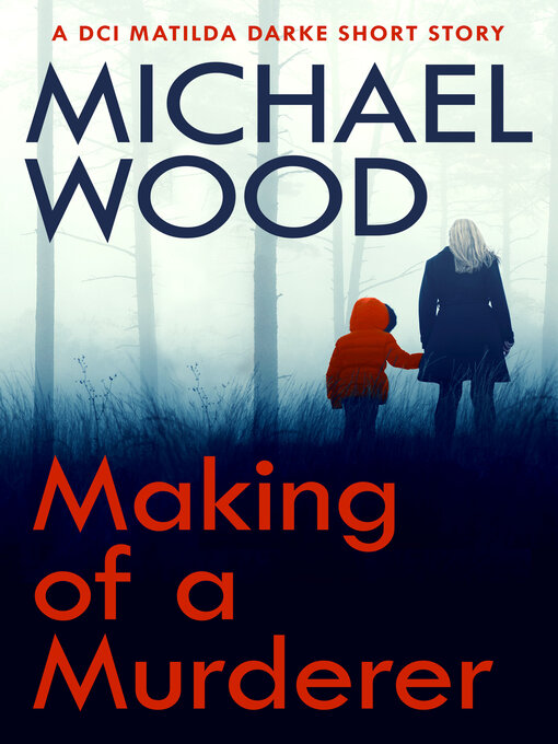 Title details for Making of a Murderer by Michael Wood - Available